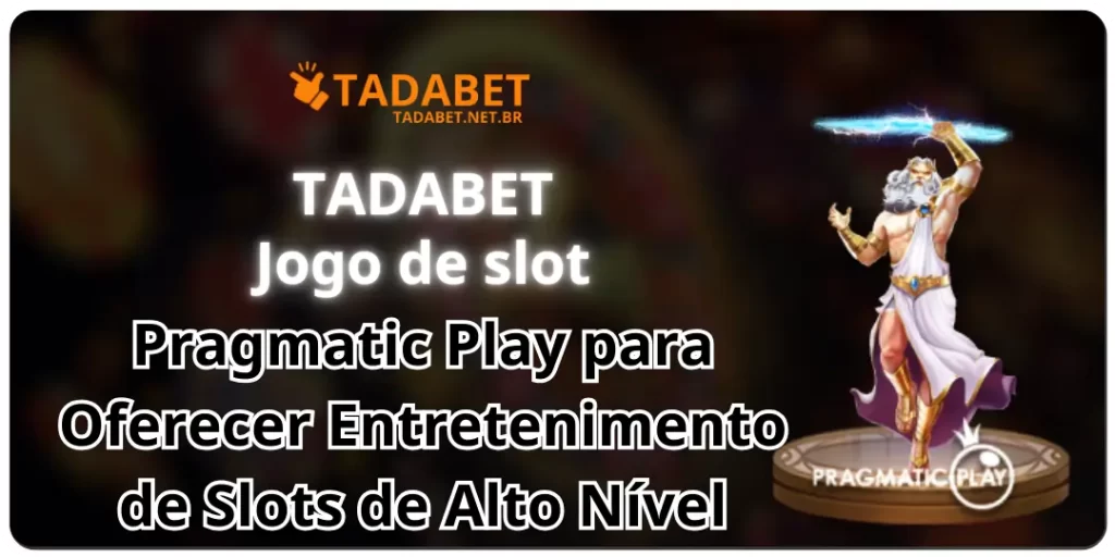 Tadabet Faz Parceria com Pragmatic Play para Oferecer Entretenimento de Slots de Alto NÃvel 9 Pragmatic Play para Oferecer Entretenimento de Slots de Alto NÃvel at tadabet
